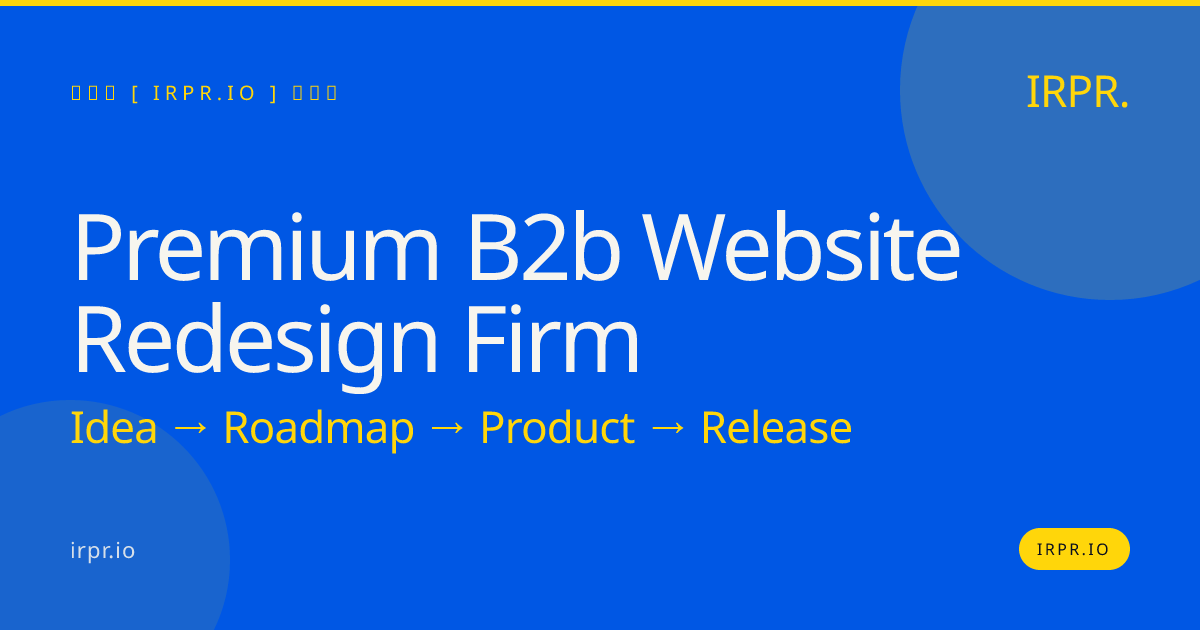Premium B2B Website Redesign Firm | IRPR.io — IRPR.io
