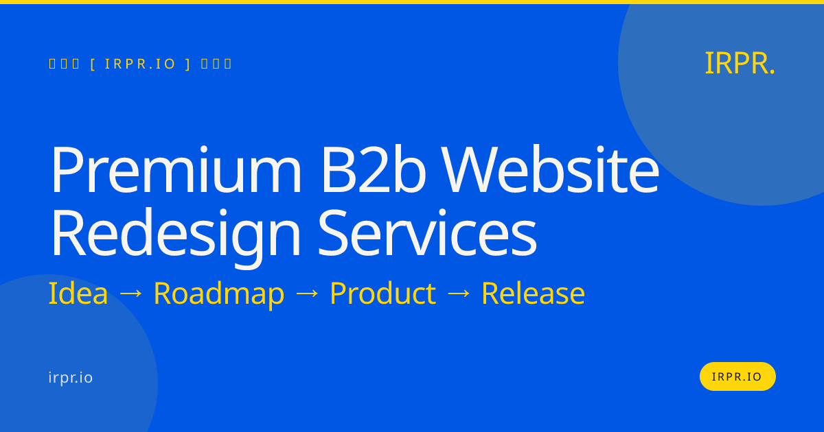 Premium B2B Website Redesign Services | IRPR — IRPR.io