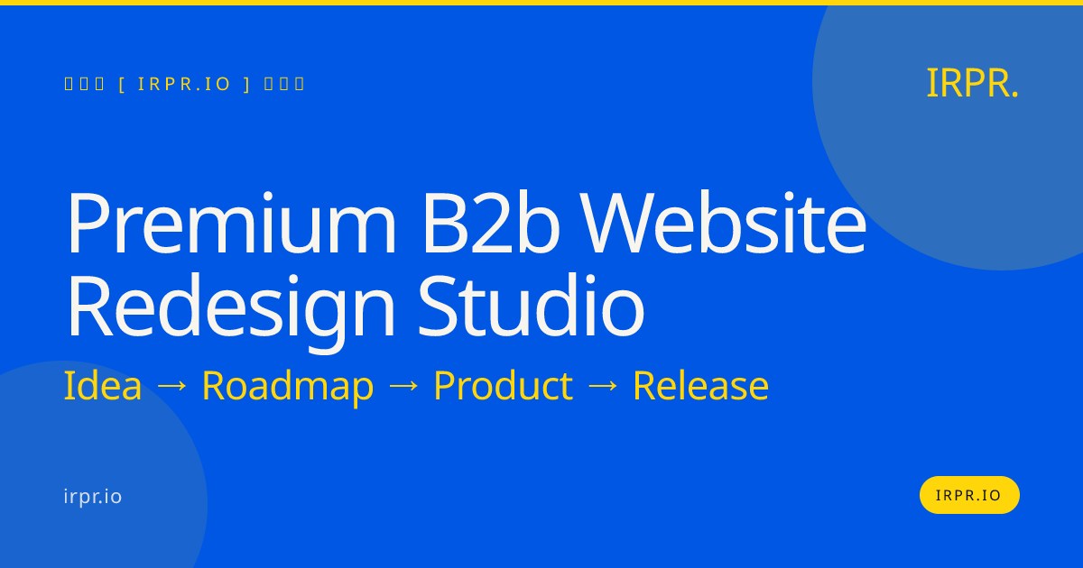 Premium B2B Website Redesign Studio | IRPR.io — IRPR.io
