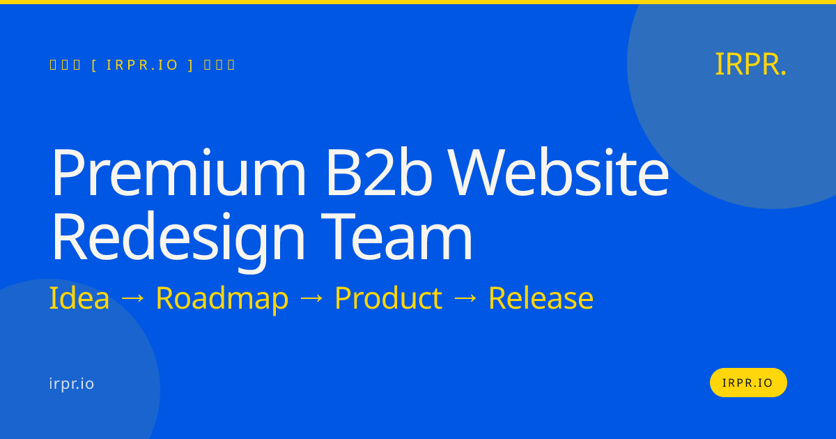 Premium B2B Website Redesign Team | IRPR.io — IRPR.io