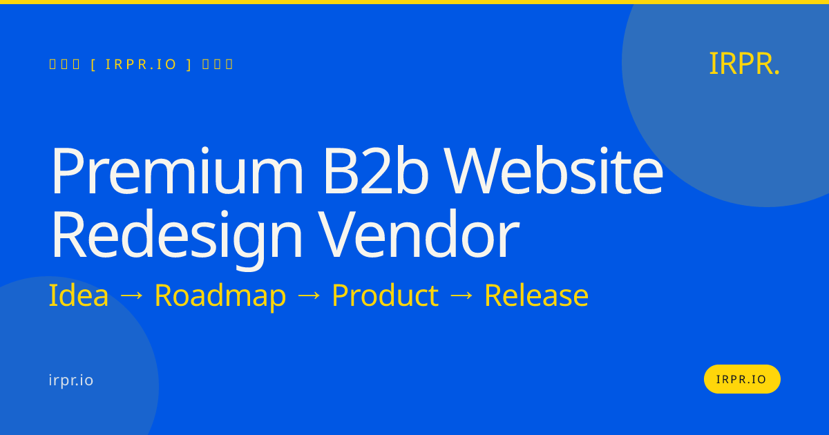 Premium B2B Website Redesign Vendor — IRPR.io