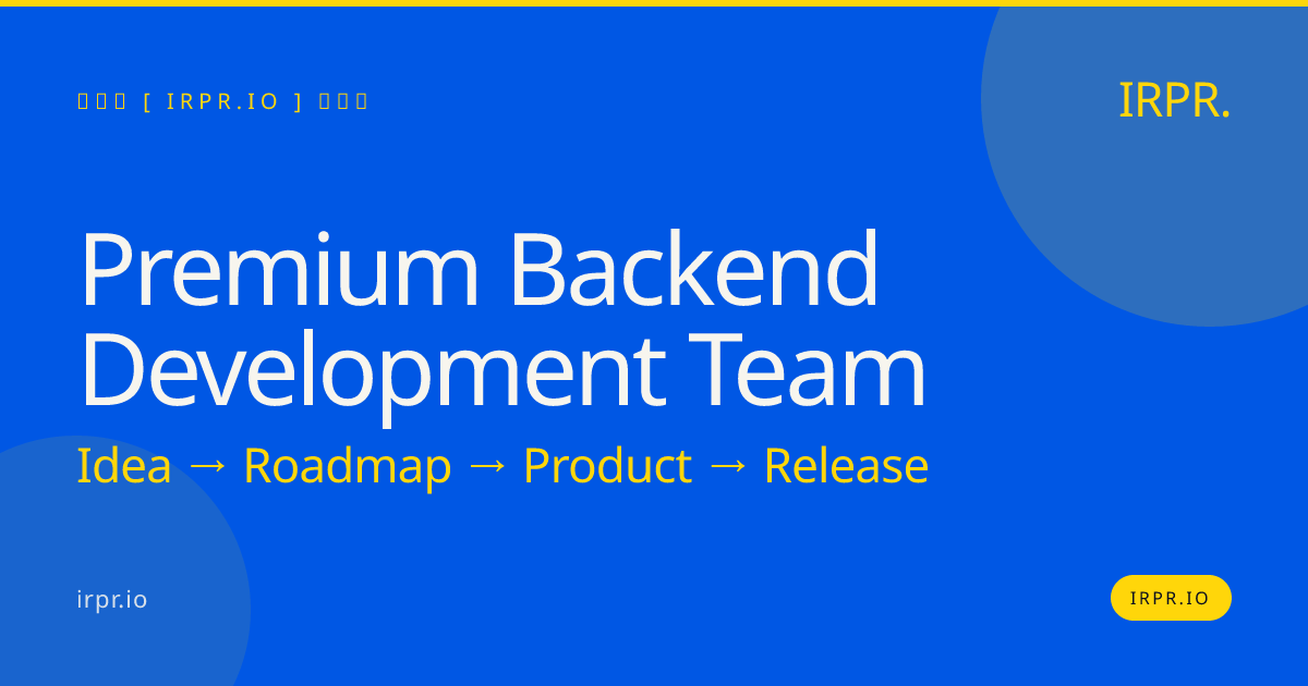 Premium Backend Development Team | IRPR.io — IRPR.io