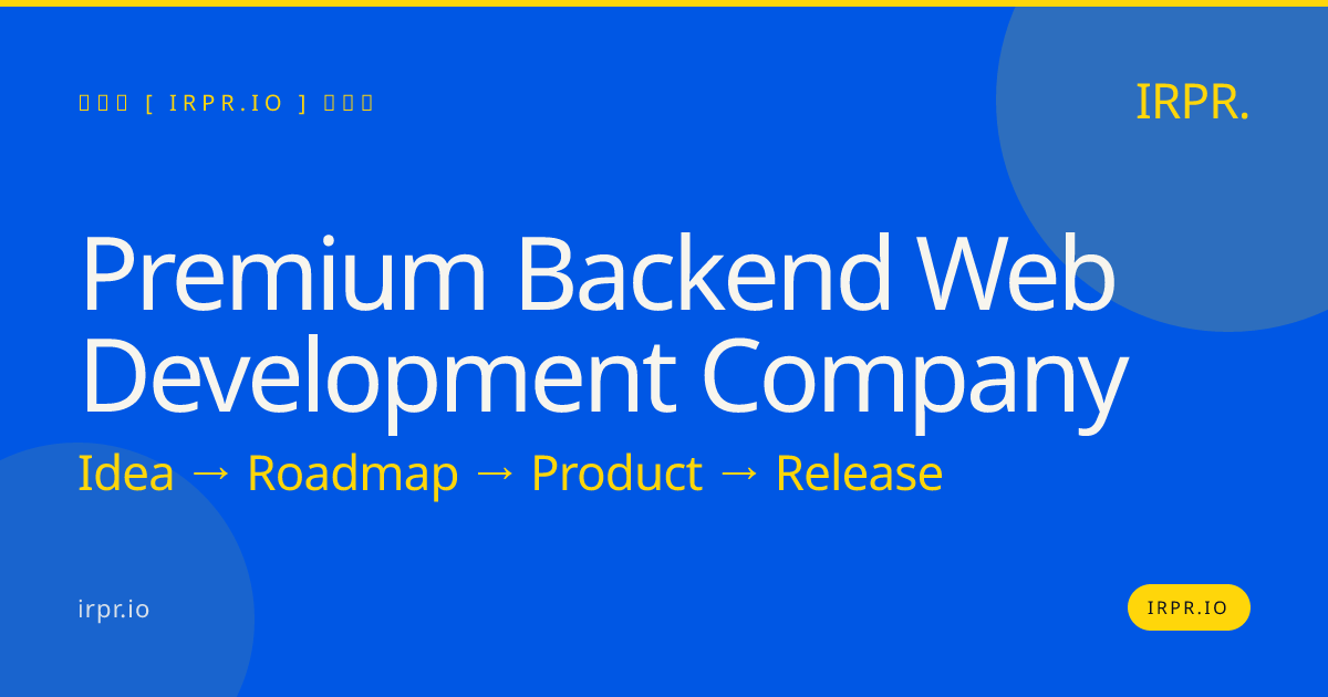 Premium Backend Web Development Company | IRPR.io — IRPR.io