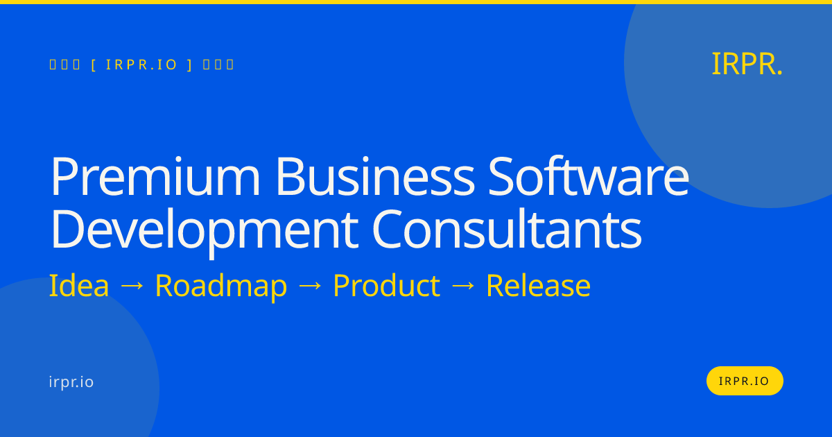 Premium Business Software Development Consultants | IRPR.io — IRPR.io