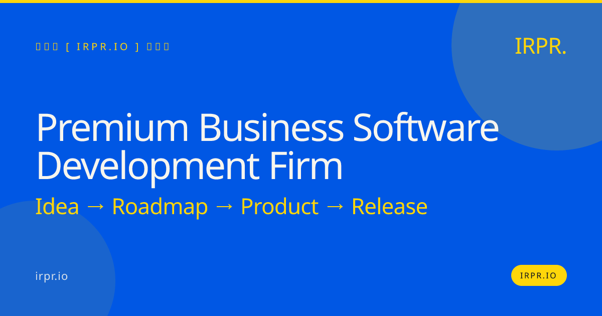 Premium Business Software Development Firm | IRPR — IRPR.io