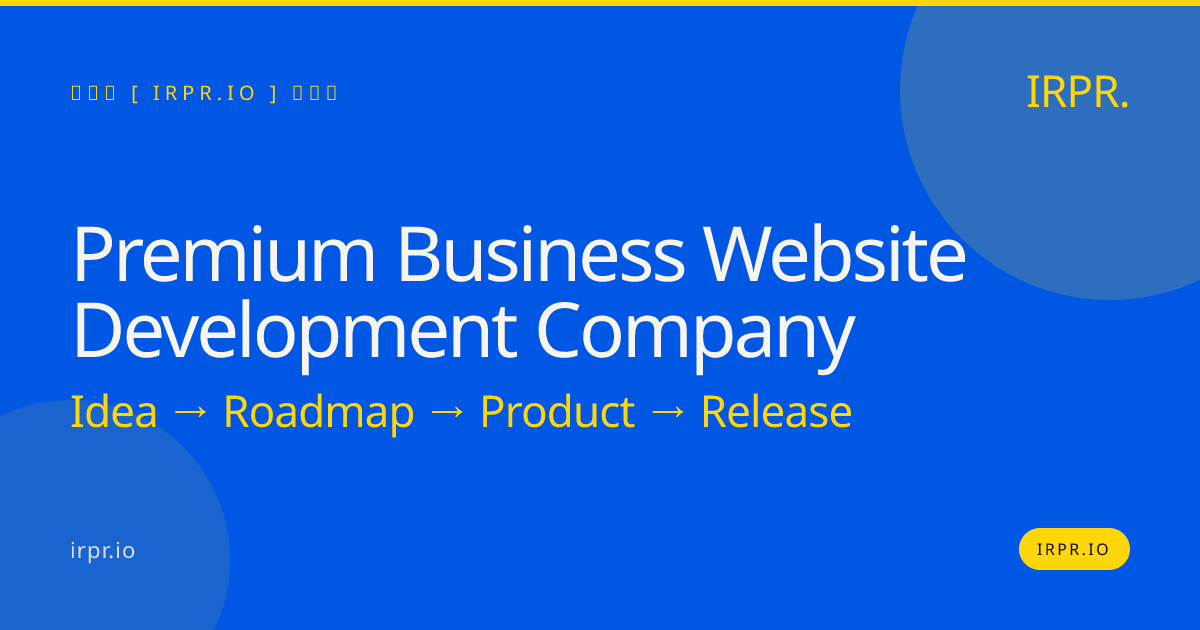 Premium Business Website Development Company — IRPR.io
