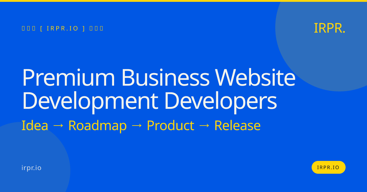 Premium Business Website Development Developers | IRPR.io — IRPR.io