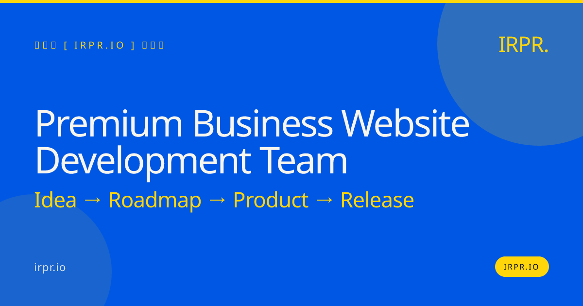 Premium Business Website Development Team — IRPR.io