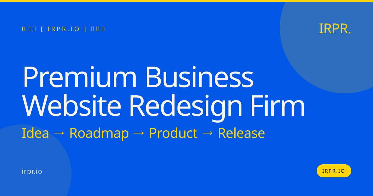 Premium Business Website Redesign Firm — IRPR.io