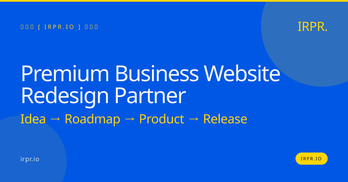 Premium Business Website Redesign Partner | IRPR.io — IRPR.io