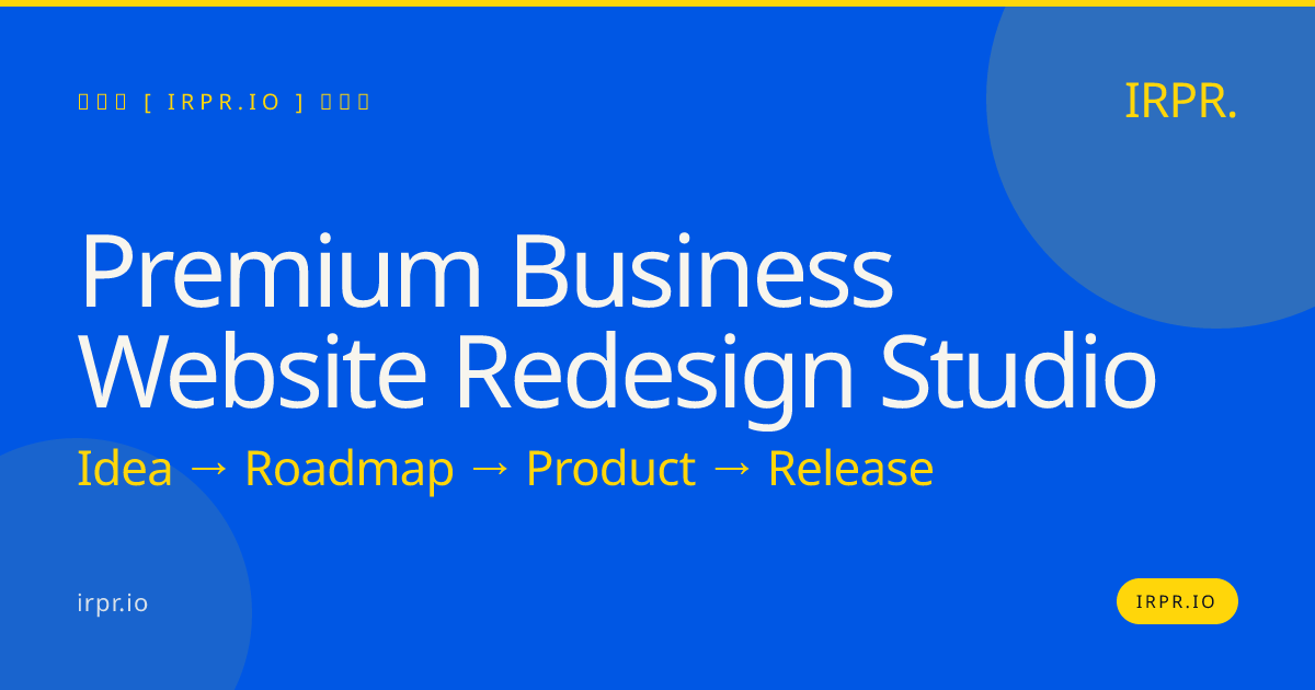 Premium Business Website Redesign Studio | IRPR.io — IRPR.io