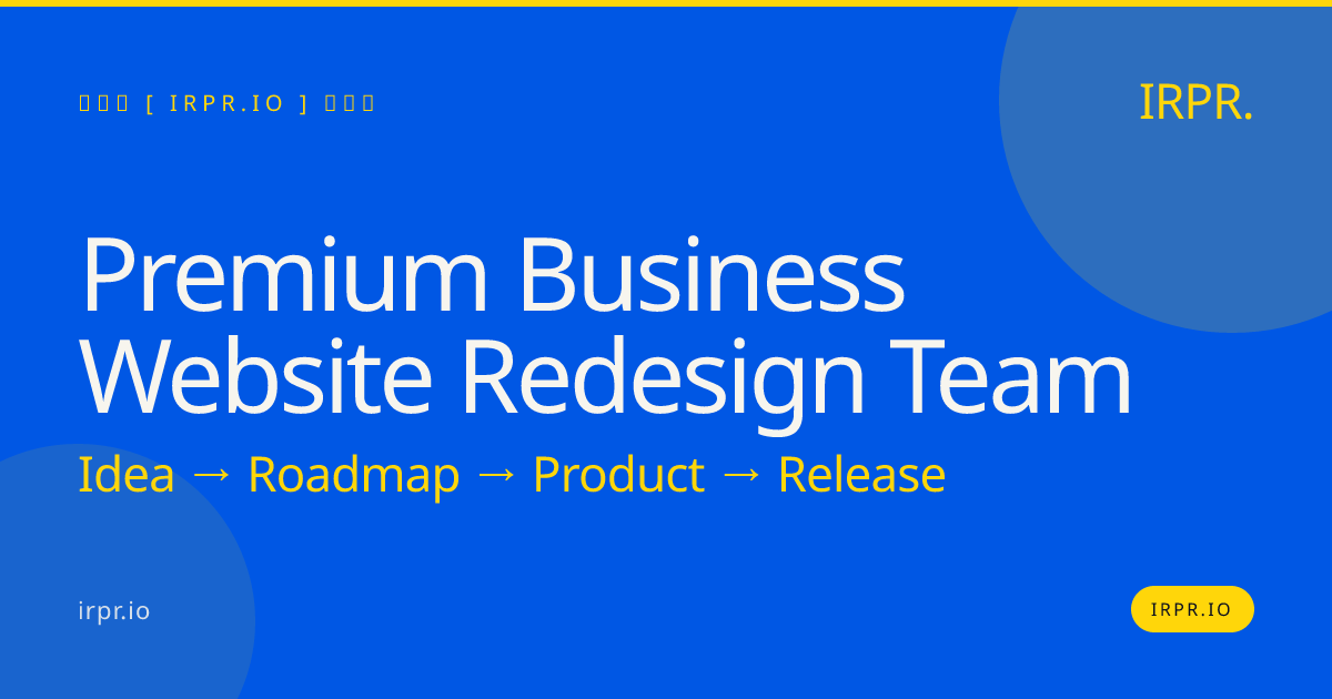 Premium Business Website Redesign Team | IRPR.io — IRPR.io