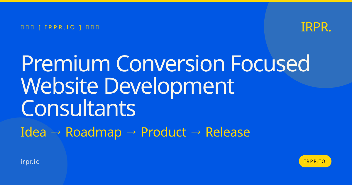 Premium Conversion Focused Website Development Consultants | IRPR.io — IRPR.io