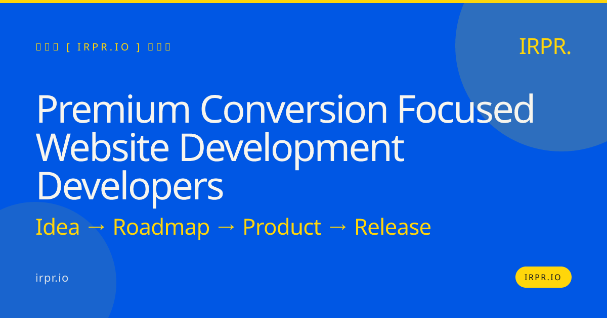 Premium Conversion Focused Website Development Developers | IRPR — IRPR.io