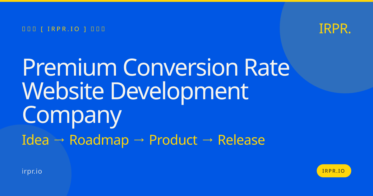 Premium Conversion Rate Website Development Company | IRPR.io — IRPR.io