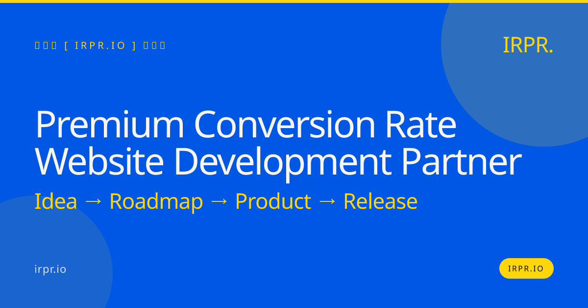 Premium Conversion Rate Website Development Partner | IRPR.io — IRPR.io