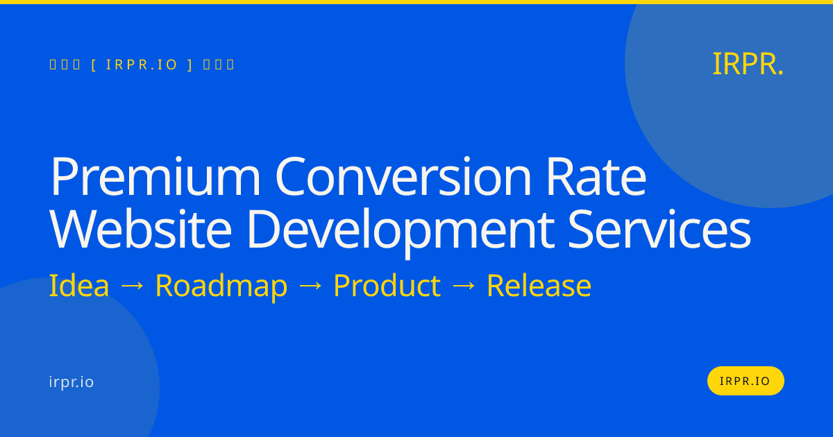 Premium Conversion Rate Website Development Services | IRPR.io — IRPR.io