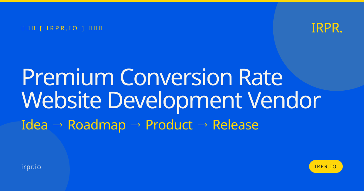 Premium Conversion Rate Website Development Vendor | IRPR.io — IRPR.io
