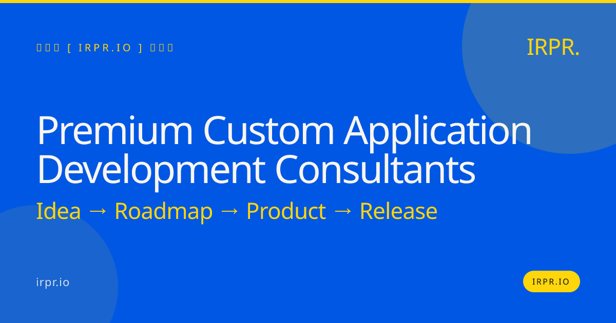 Premium Custom Application Development Consultants | IRPR.io — IRPR.io