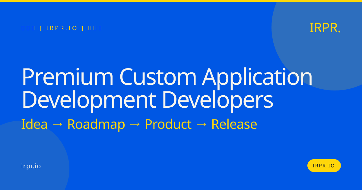 Premium Custom Application Development Developers | IRPR — IRPR.io
