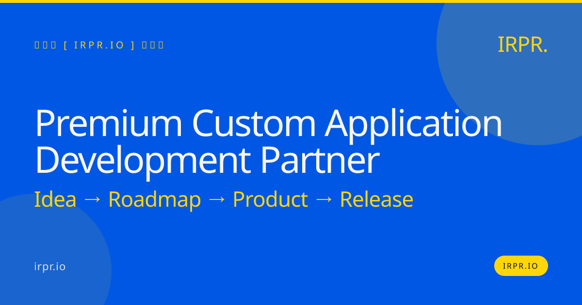 Premium Custom Application Development Partner | IRPR.io — IRPR.io