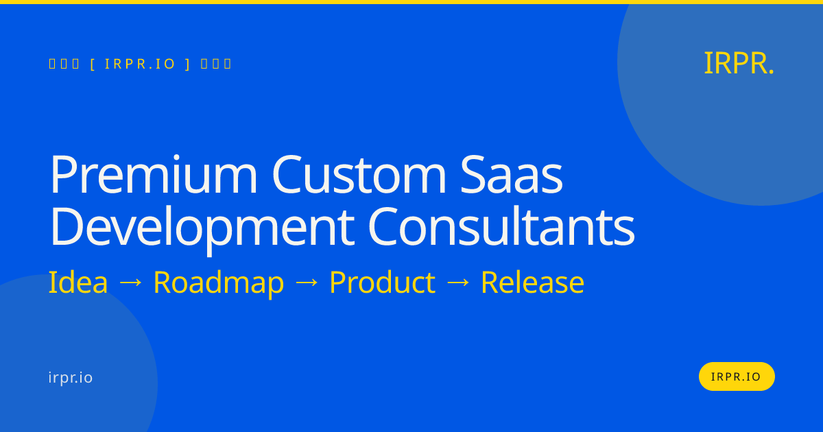 Premium Custom SaaS Development Consultants | IRPR.io — IRPR.io