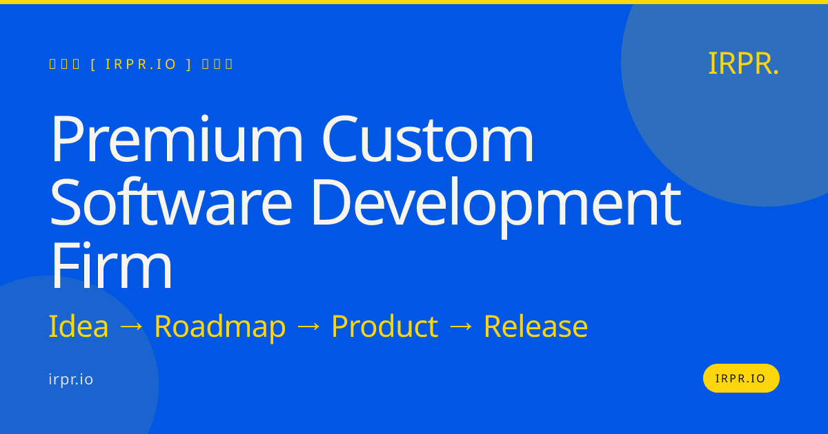 Premium Custom Software Development Firm | IRPR.io — IRPR.io