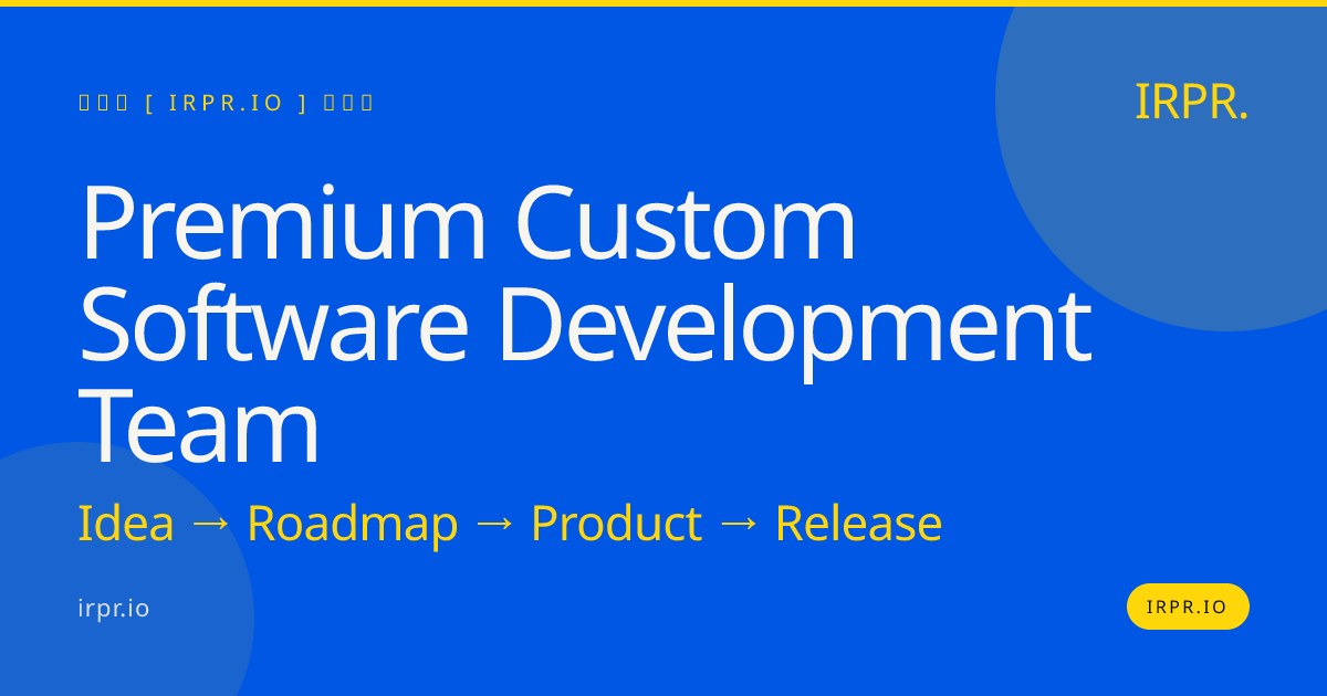 Premium Custom Software Development Team | IRPR.io — IRPR.io