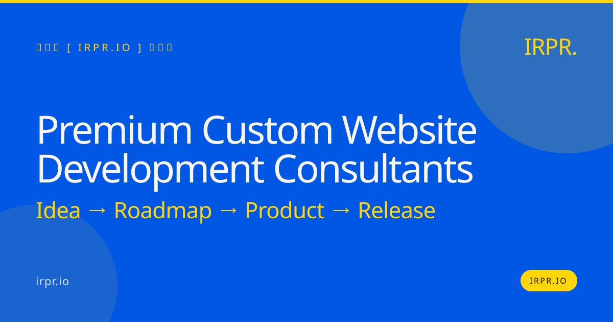 Premium Custom Website Development Consultants | IRPR — IRPR.io