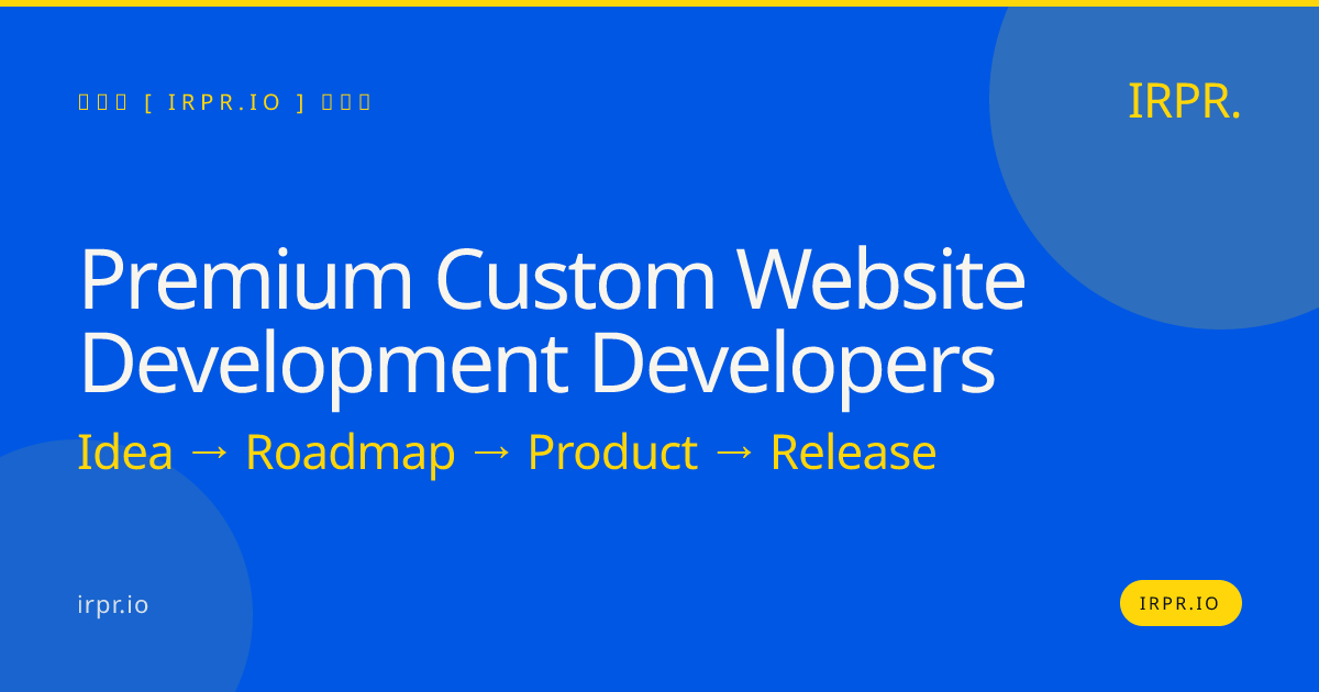Premium Custom Website Development Developers | IRPR.io — IRPR.io