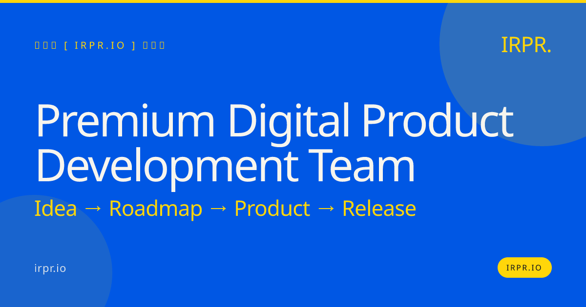 Premium Digital Product Development Team | IRPR.io — IRPR.io