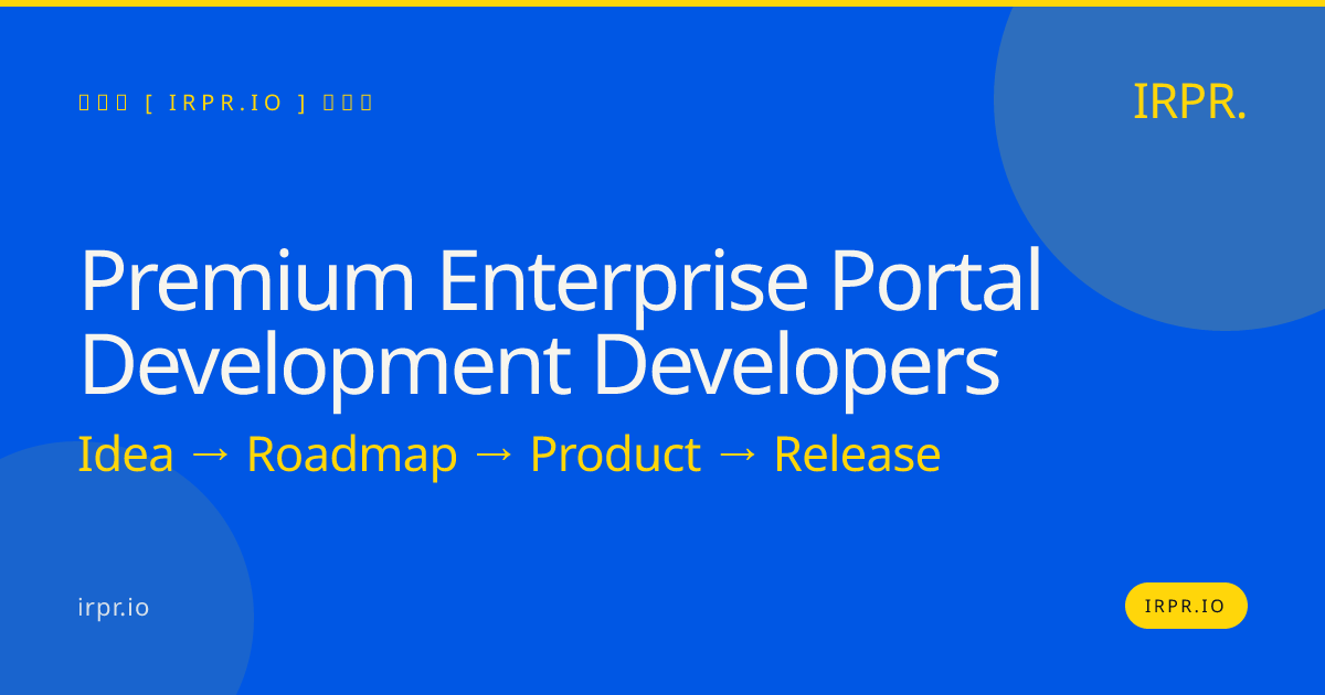 Premium Enterprise Portal Development Developers | IRPR.io — IRPR.io