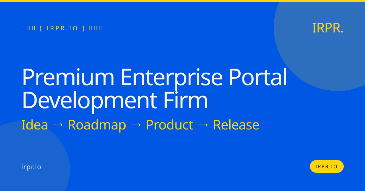 Premium Enterprise Portal Development Firm | IRPR.io — IRPR.io