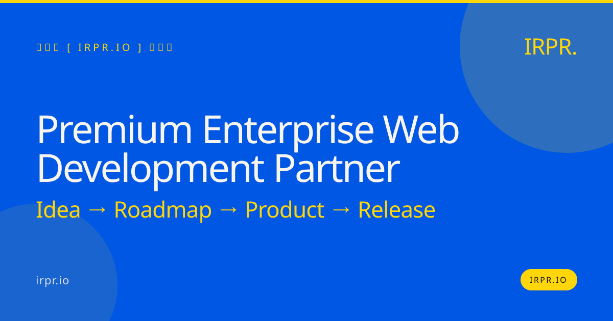 Premium Enterprise Web Development Partner | IRPR — IRPR.io