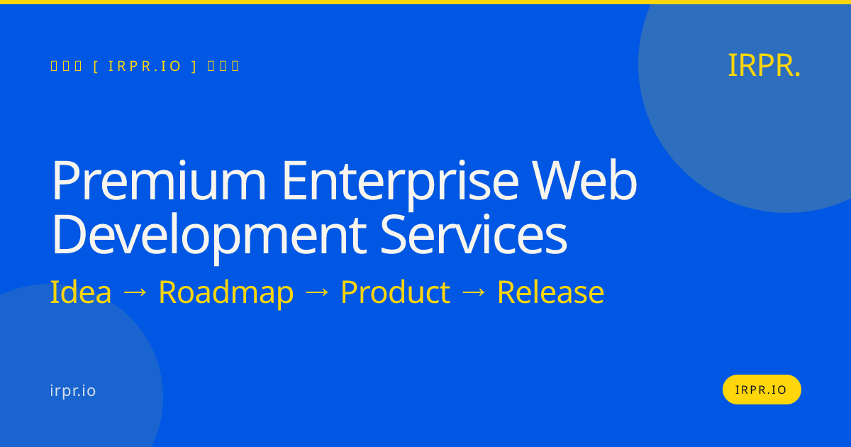 Premium Enterprise Web Development Services | IRPR.io — IRPR.io