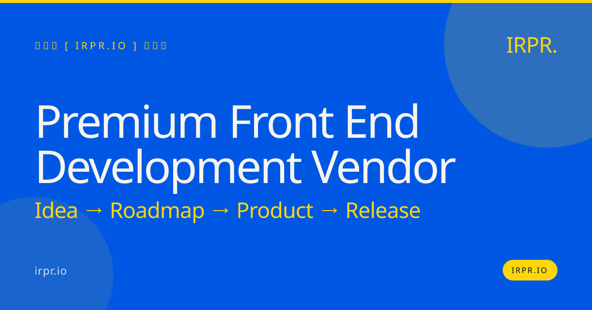 Premium Front End Development Vendor | IRPR.io — IRPR.io