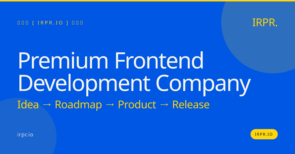 Premium Frontend Development Company | IRPR.io — IRPR.io