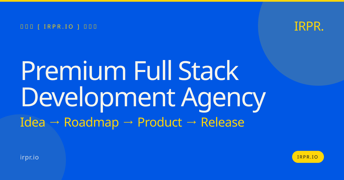 Premium Full Stack Development Agency | IRPR.io — IRPR.io