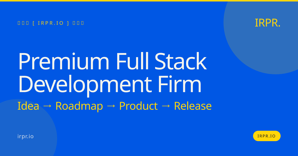 Premium Full Stack Development Firm | IRPR.io — IRPR.io
