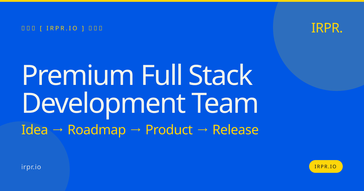 Premium Full Stack Development Team | IRPR.io — IRPR.io