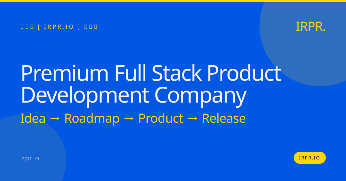 Premium Full Stack Product Development Company | IRPR.io — IRPR.io