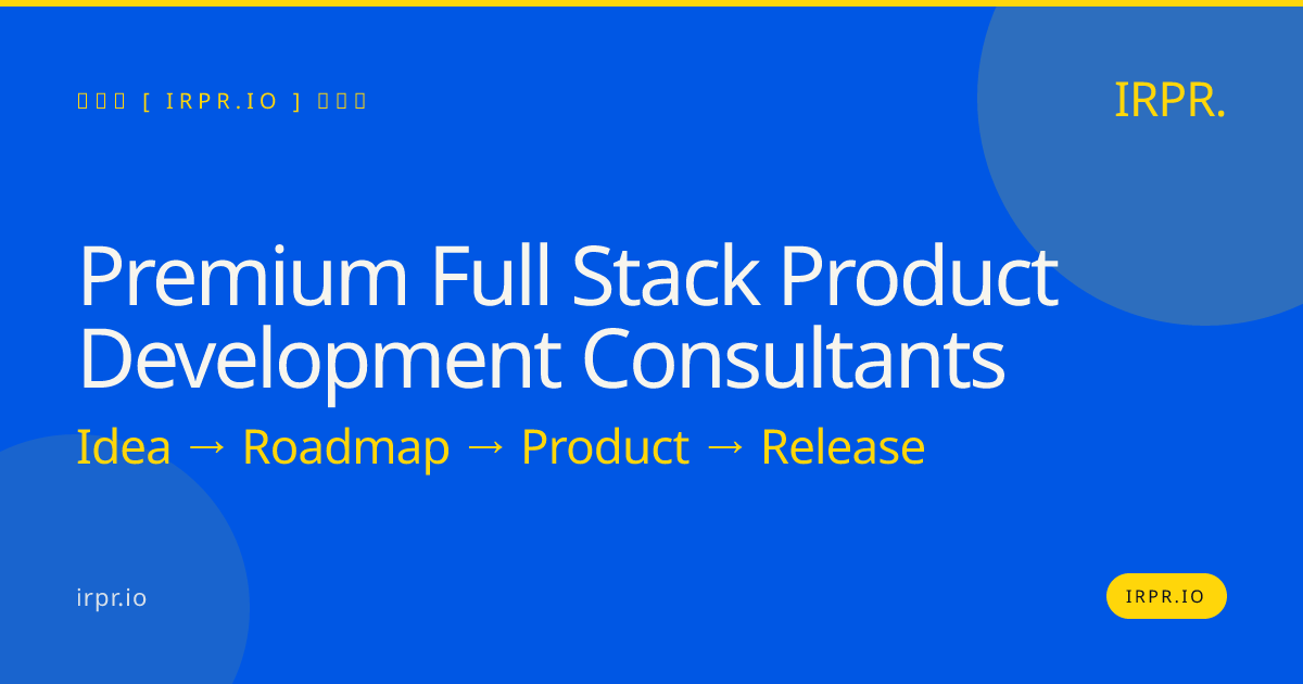 Premium Full Stack Product Development Consultants | IRPR.io — IRPR.io