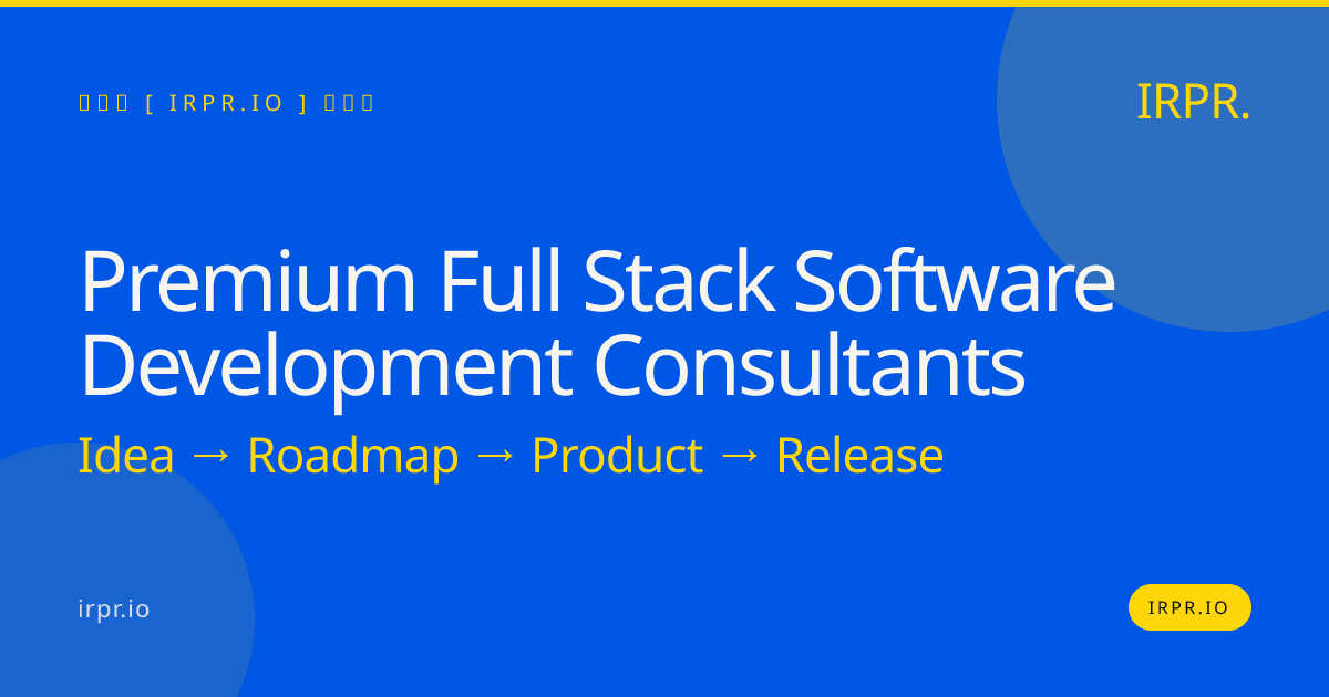 Premium Full Stack Software Development Consultants — IRPR.io
