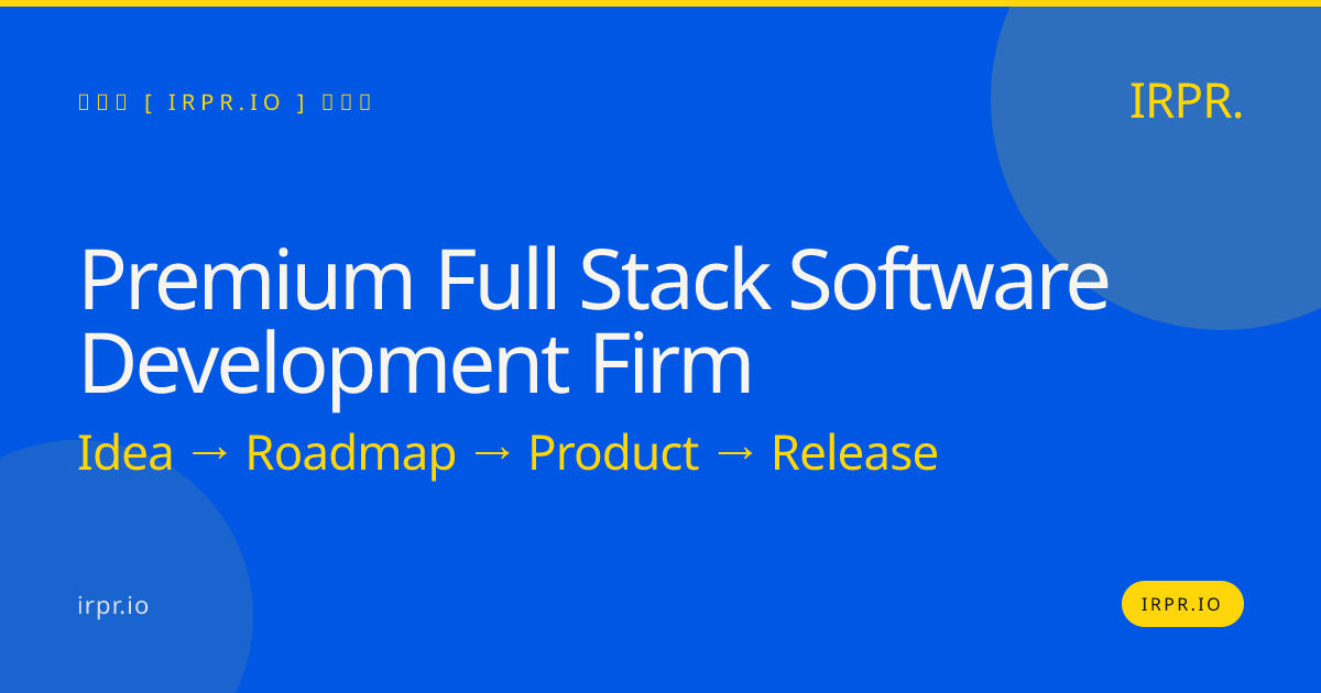 Premium Full Stack Software Development Firm | IRPR.io — IRPR.io