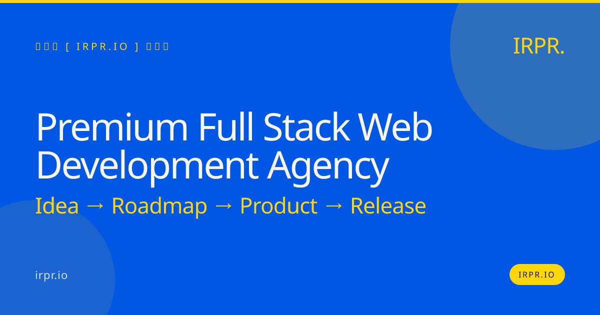 Premium Full Stack Web Development Agency | IRPR.io — IRPR.io