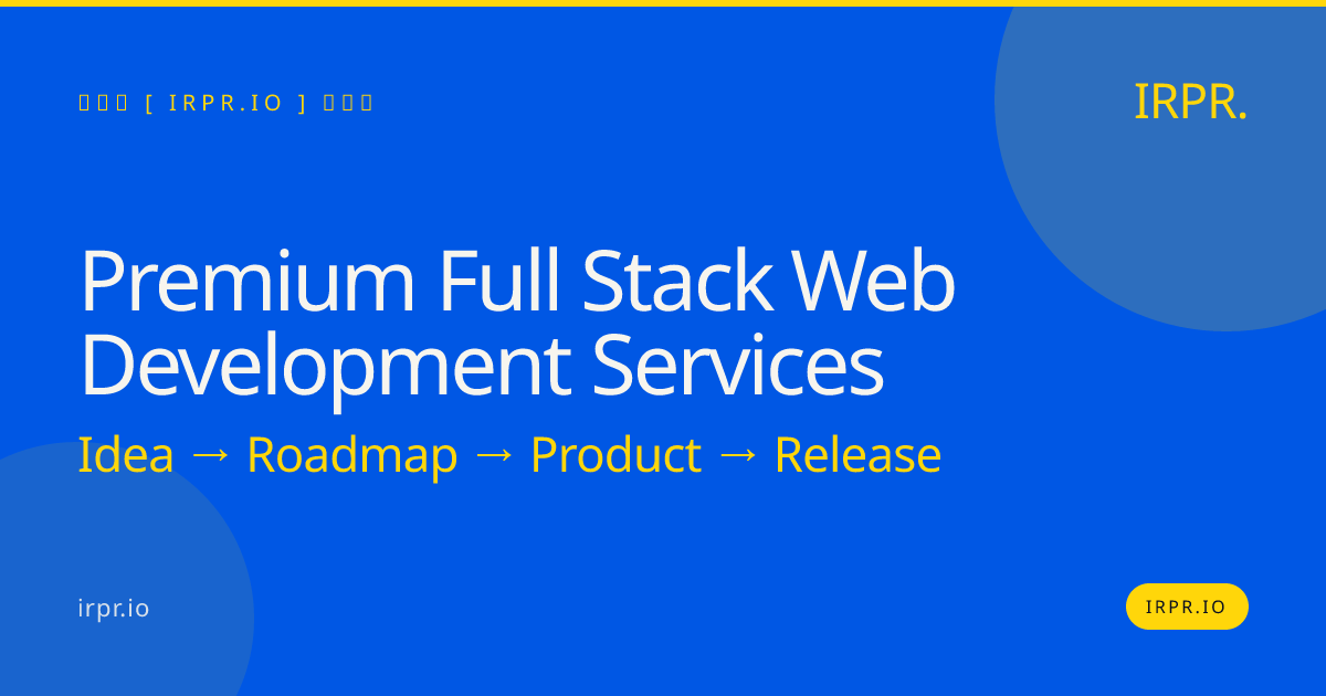 Premium Full Stack Web Development Services | IRPR.io — IRPR.io