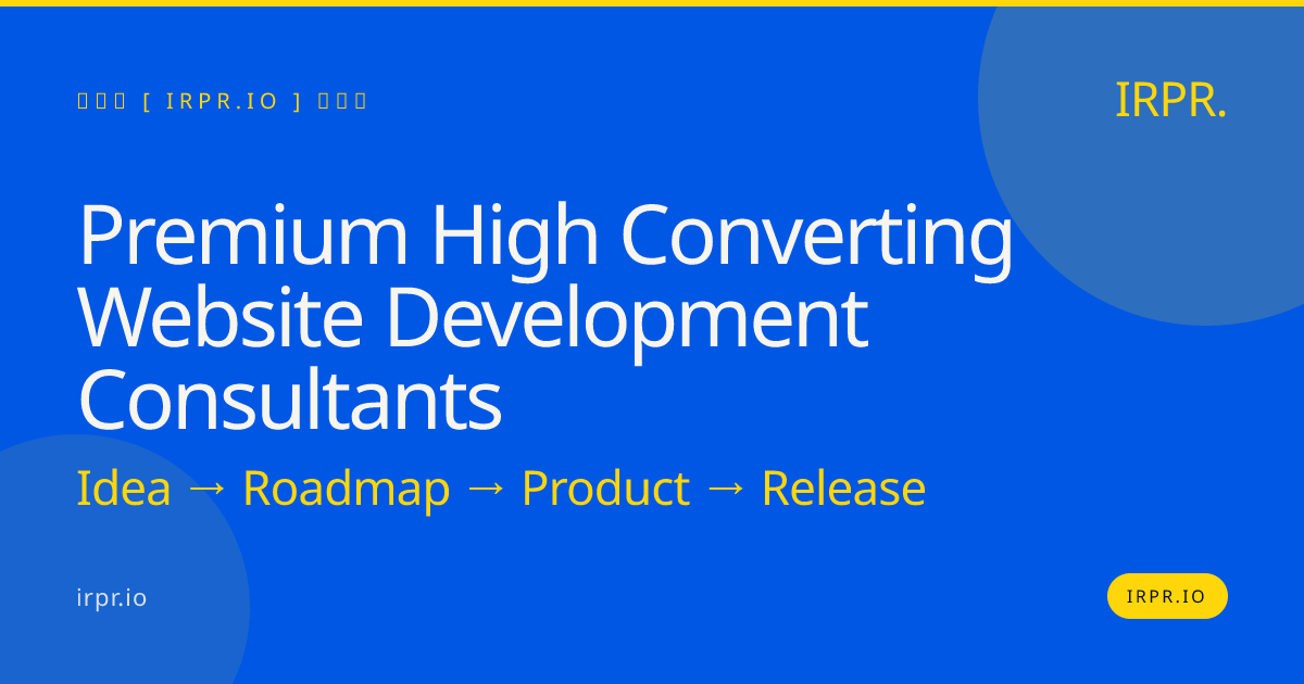 Premium High Converting Website Development Consultants | IRPR.io — IRPR.io
