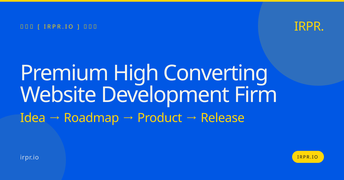 Premium High Converting Website Development Firm — IRPR.io
