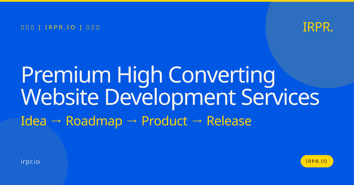 Premium High Converting Website Development Services | IRPR.io — IRPR.io