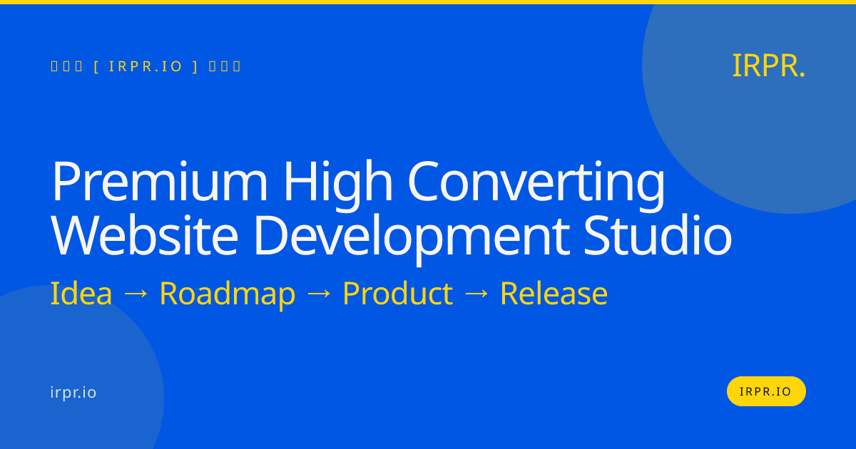 Premium High Converting Website Development Studio | IRPR.io — IRPR.io